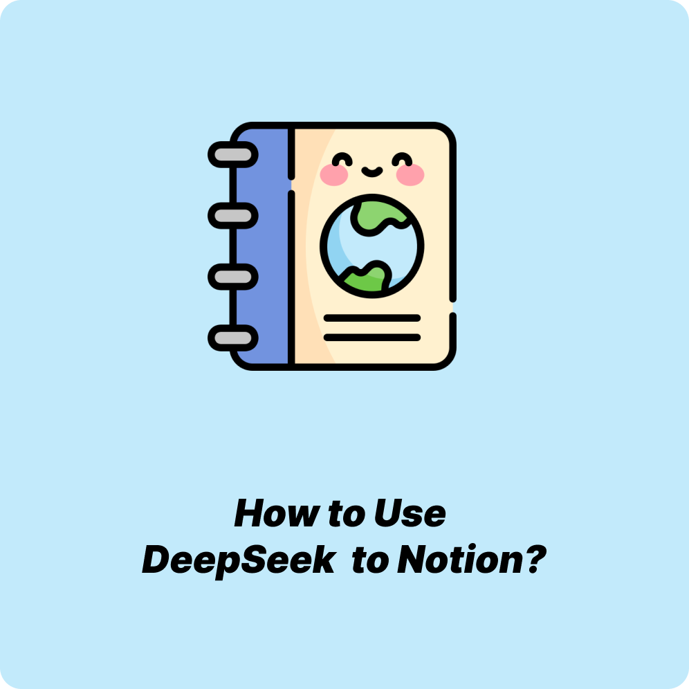 How to Use DeepSeek to Notion