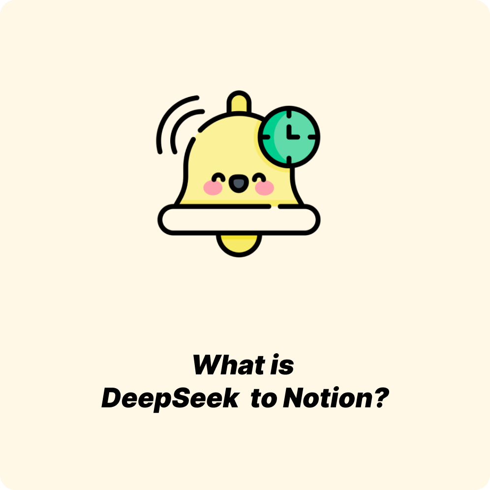 What is DeepSeek to Notion?