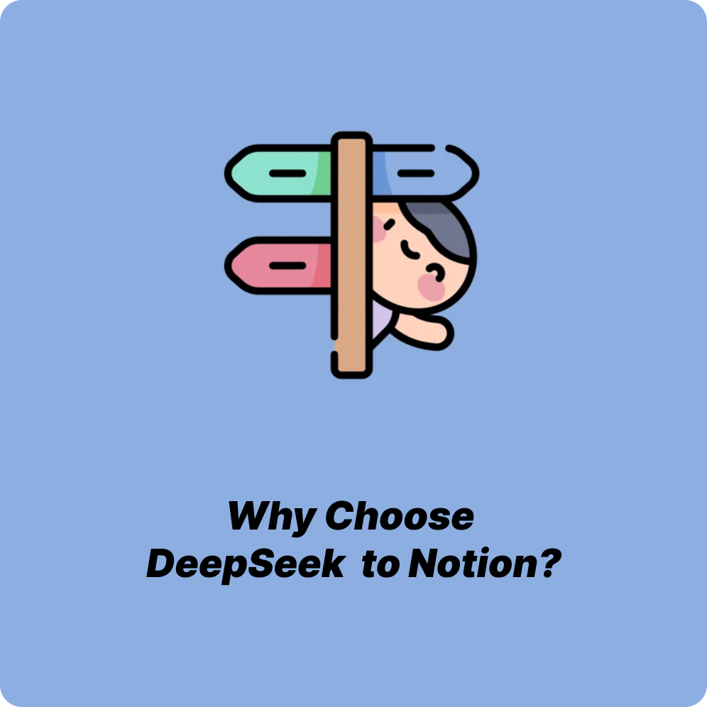 Why Choose DeepSeek to Notion?